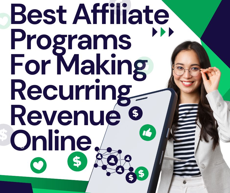 Best Affiliate Programs For Making Recurring Revenue Online