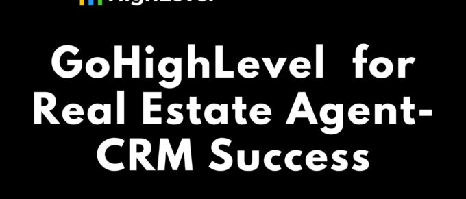 GoHighLevel for Real Estate Agents