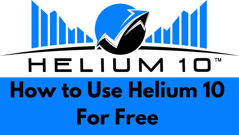 How to Use Helium 10 For Free