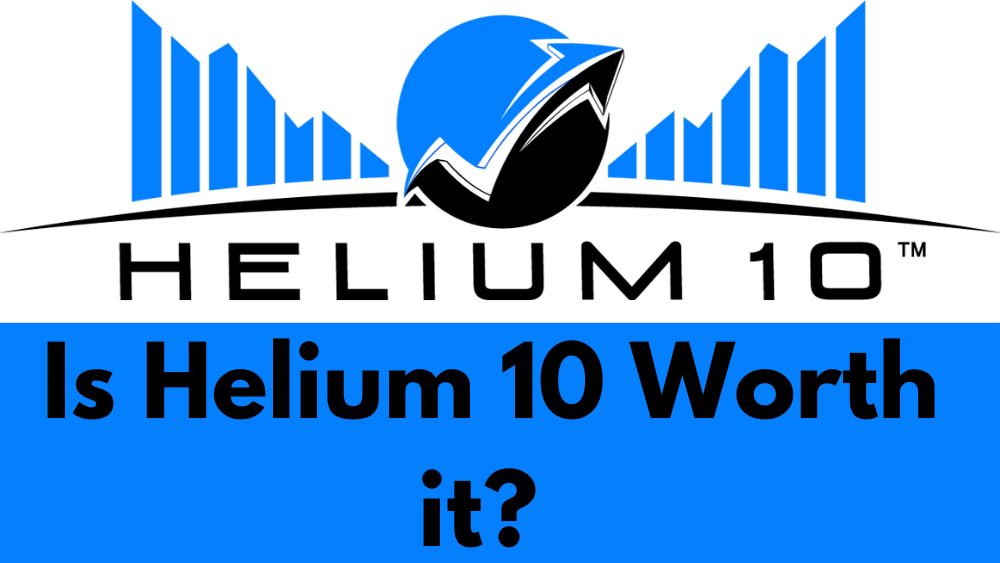 Is Helium 10 Worth It